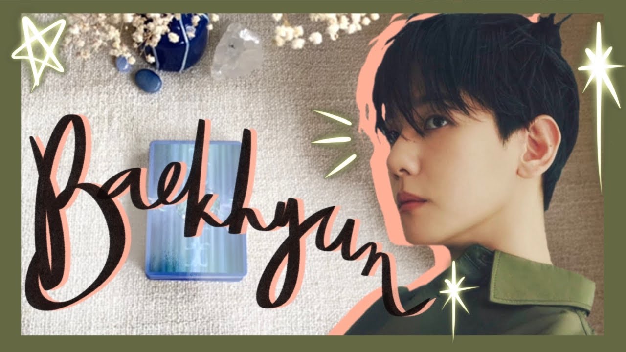 BAEKHYUN TAROT READING✨🔮❤️ | LIFE, CAREER & LOVE | CURRENT ENERGY & NEXT 6 MONTHS | ❤️🔮✨