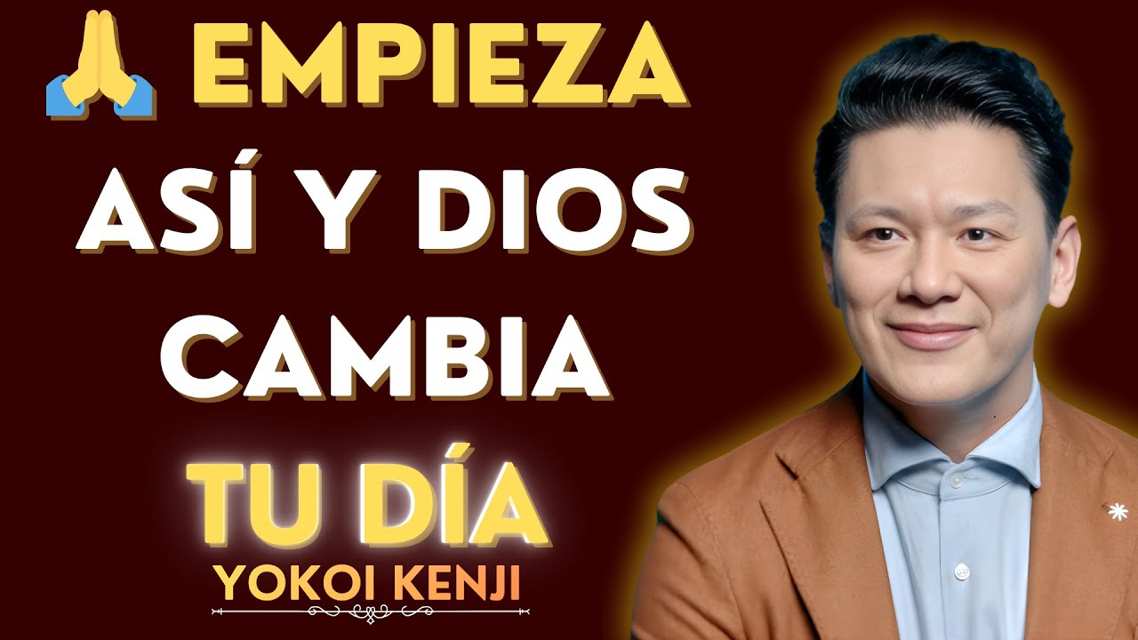 🔔 Si HACES ESTOS 8 HÁBITOS AL DESPERTAR, DIOS CAMBIARÁ TU DÍA (Y TU VIDA) 🙏 | Yokoi Kenji