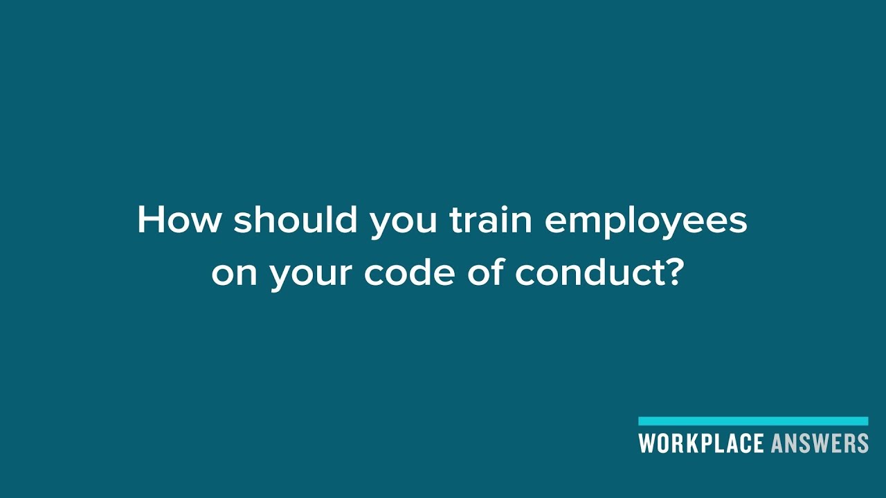 Code of Conduct: How Should You Train Employees?