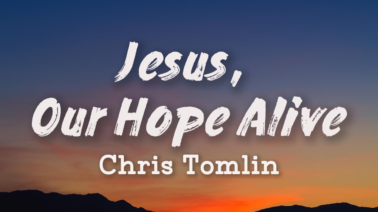 Chris Tomlin – Jesus, Our Hope Alive | (New Song 2026) Cover Remix