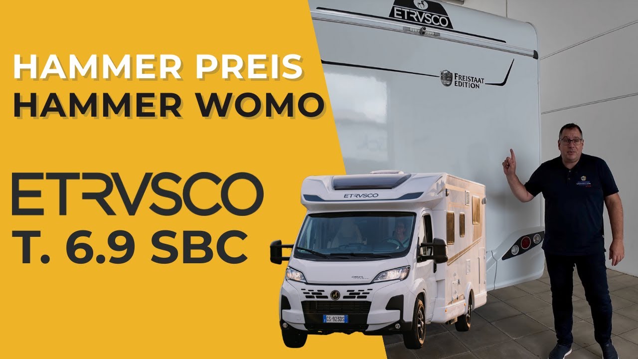 Der Etrusco T. 6.9 SBC - Hammer Preis. Hammer WoMo.