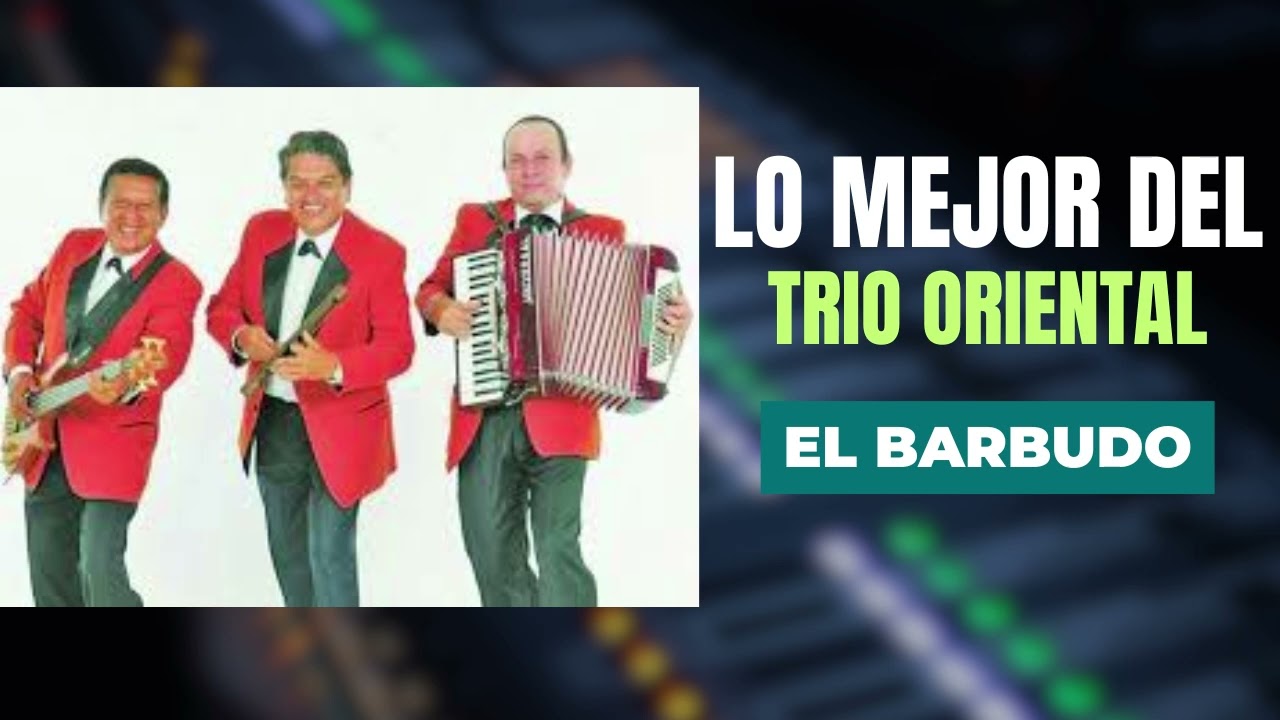 El Barbudo / Trio Oriental