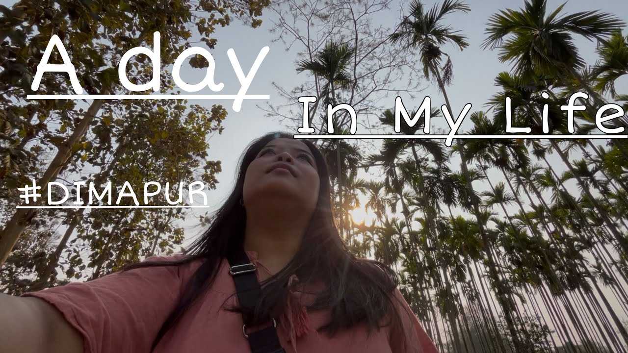 A DAY IN MY LIFE IN DIMAPUR 🫶🏻🌸🥰||EXPLORING PLACES IN DIMAPUR || DAY OUT #dimapur #ytviral 