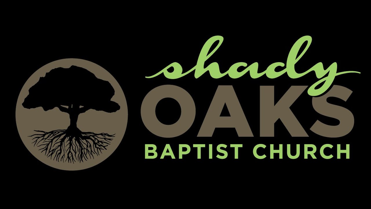 Shady Oaks Baptist Church Live Stream