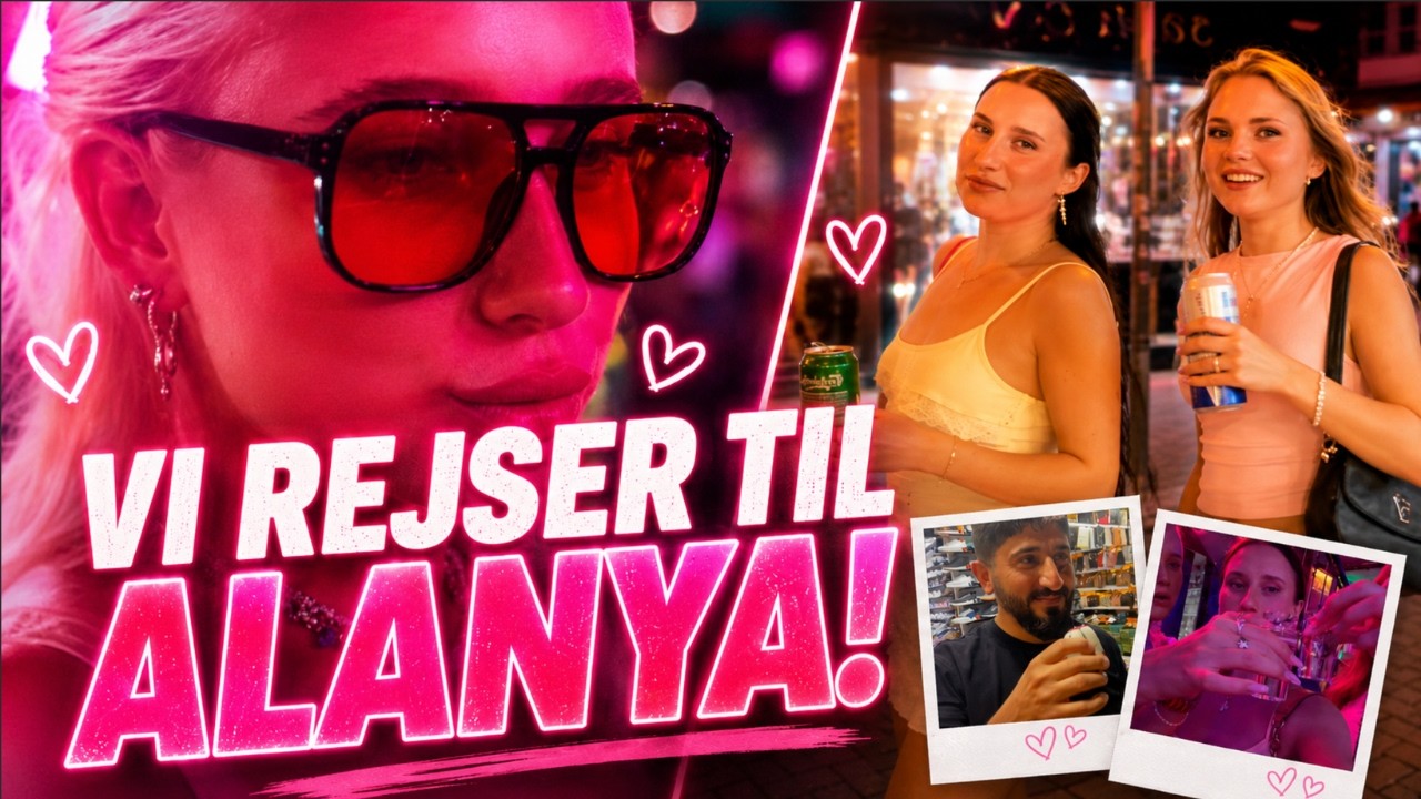 REJSEVLOG | Tager til Alanya...ender på BARSTREET, toget bliver AFLYST & vi giver PRINCESS TREATMENT