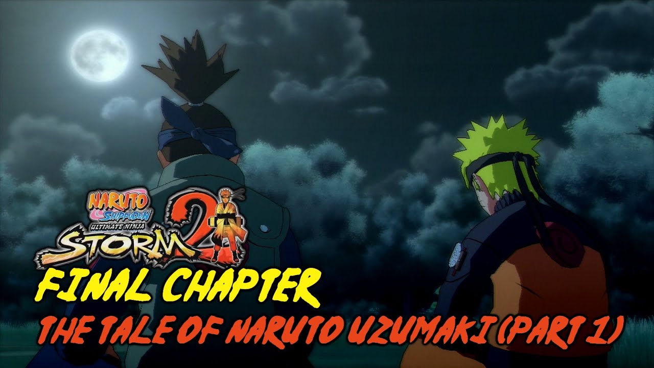 Naruto Shippūden: Ultimate Ninja Storm 2 | Final Chapter: The Tale of Naruto Uzumaki (Part 1)
