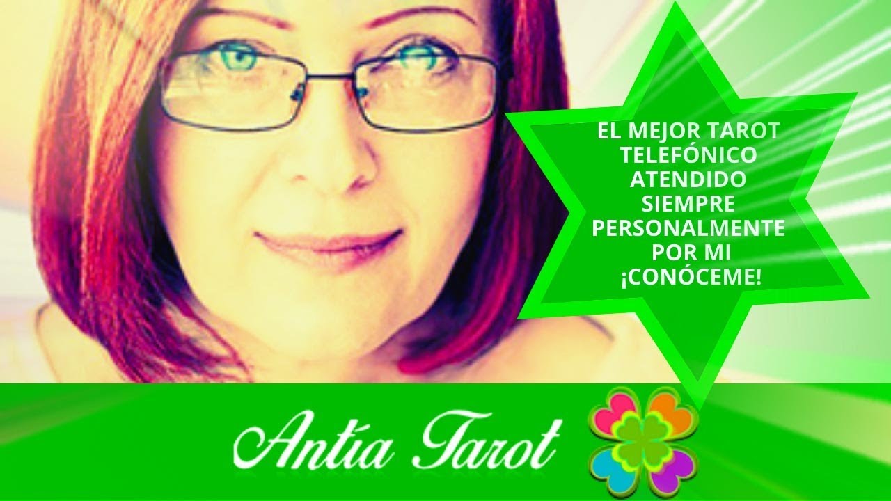 Ant&iacute;a Tarot: El Mejor Tarot Visa SIN GABINETE Atendido SIEMPRE PERSONALMENTE POR ANT&Iacute;A GALIANA
