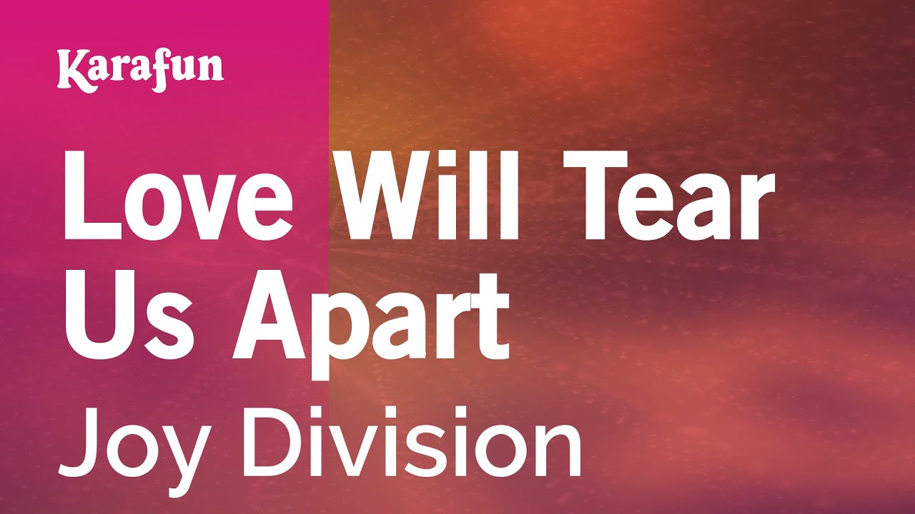 Love Will Tear Us Apart - Joy Division | Karaoke Version | KaraFun