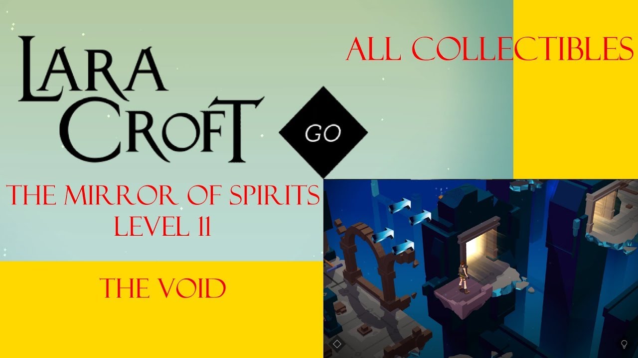 Lara Croft Go - The Mirror Of Spirits Level 11 Walkthrough - The Void - All Collectibles