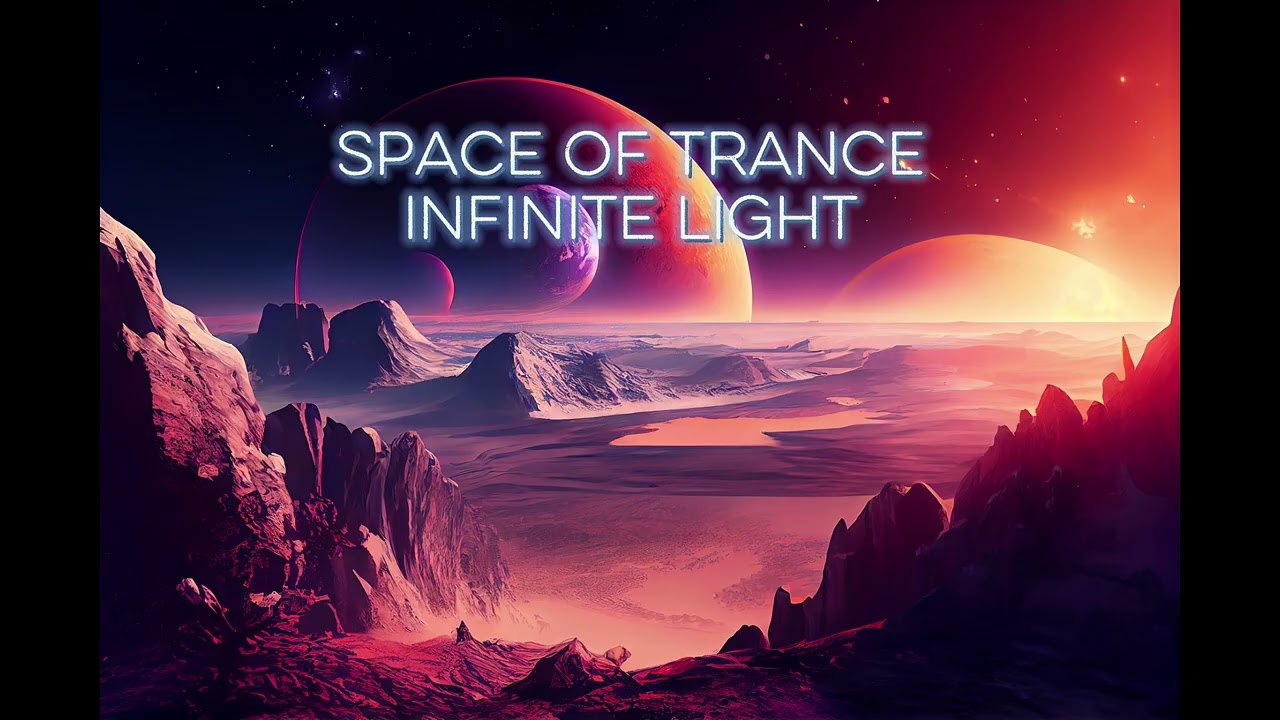 Space of trance - infinite light
