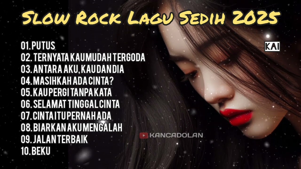 LAGU SLOW ROCK TERBARU 2025 - LAGU SEDIH GALAU MENYENTUH HATI