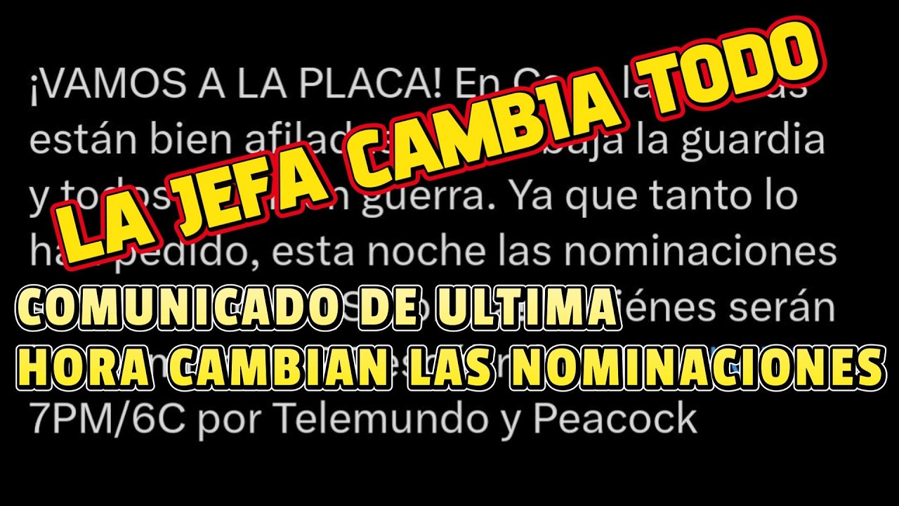 COMUNICADO DE ULTIMA HORA DE LA JEFA CAMBIAN LAS NOMINACIONES HOY EN LA CASA DE LOS FAMOSOS 6
