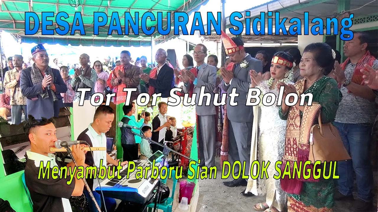 DESA PANCURAN SIDIKALANG - Tor Tor Suhut Bolon Menyambut Parboru Sian Dolok Sanggul