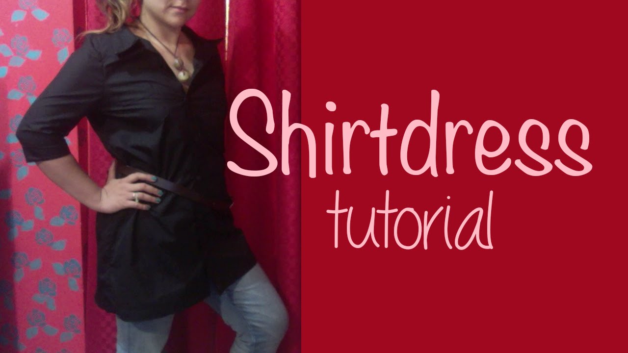♥ How to make a shirtdress ☁