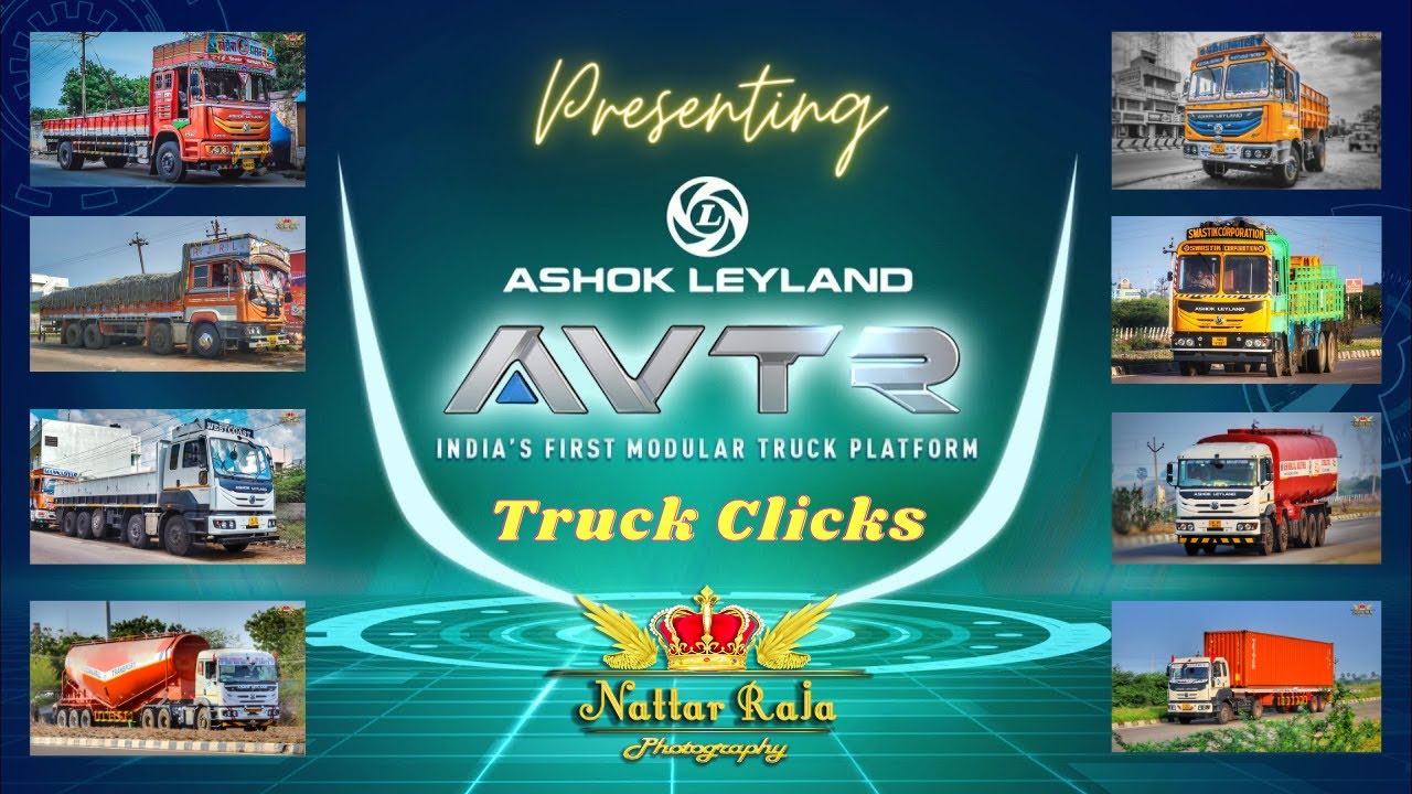 Different variants of  ASHOK LEYLAND AVTR TRUCK SERIES clicked by@NattarRajaPhotography
