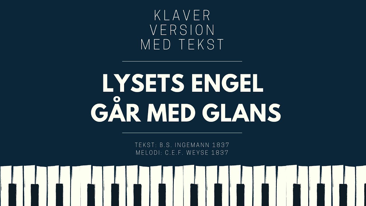 Lysets engel går med glans (med tekst) | Klaver akkompagnement med tekst til fællessang