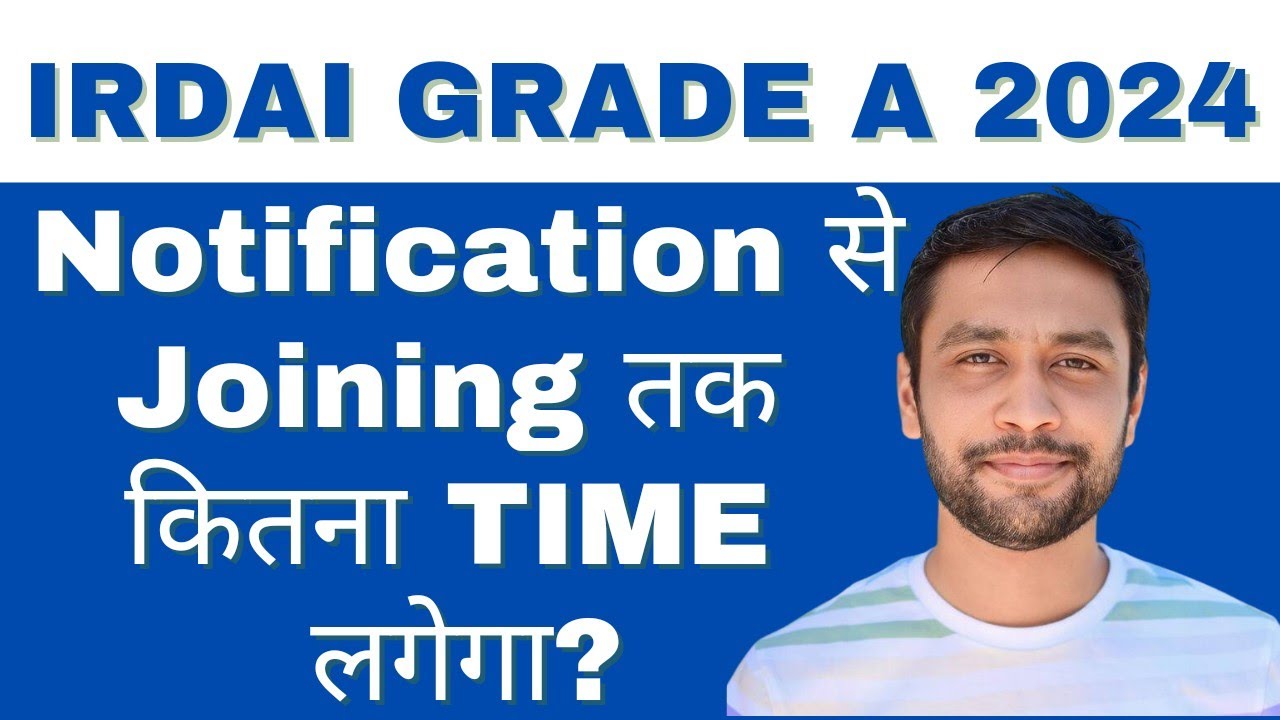 IRDAI Grade A 2024 | Notification se Joining Tak Kitna Time Lagega ? Complete Process