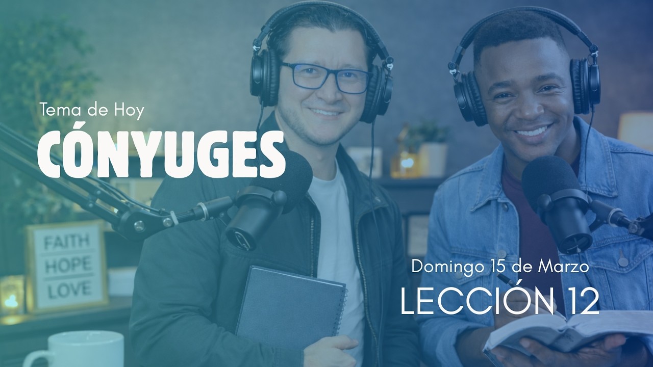 CONYUGES | DOMINGO 15 DE MARZO | LECCIÓN 12 | Palabra Viva 2026