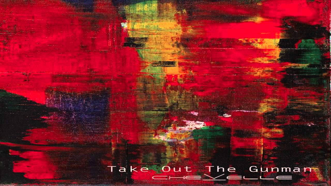 Chevelle Take Out The Gunman HQ