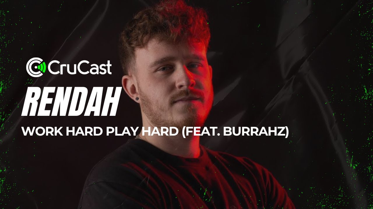 Rendah - Work Hard Play Hard (Feat. Burrahz)