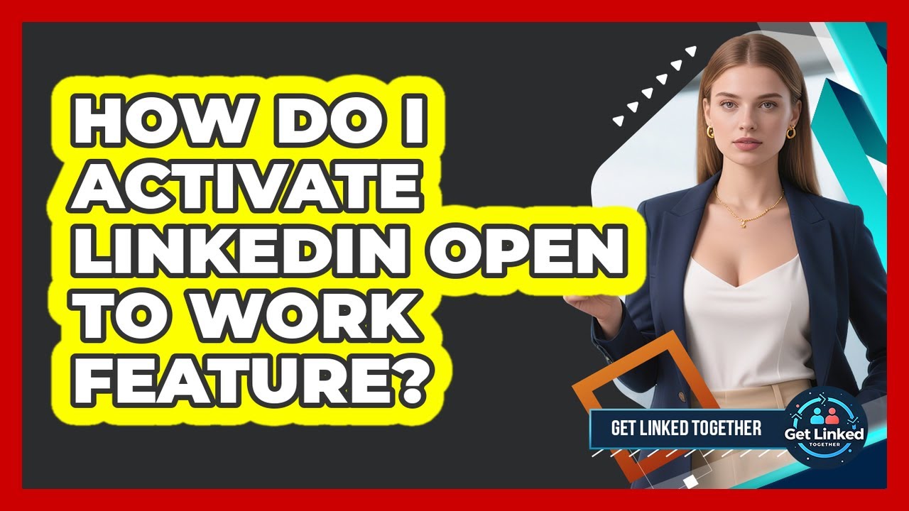 How Do I Activate LinkedIn Open To Work Feature?