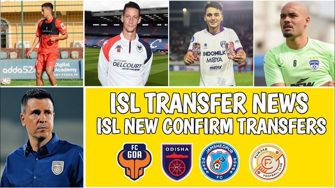 ISL New Confirm Transfers 2024-25 | ISL Transfer News 2024-25 | ISL