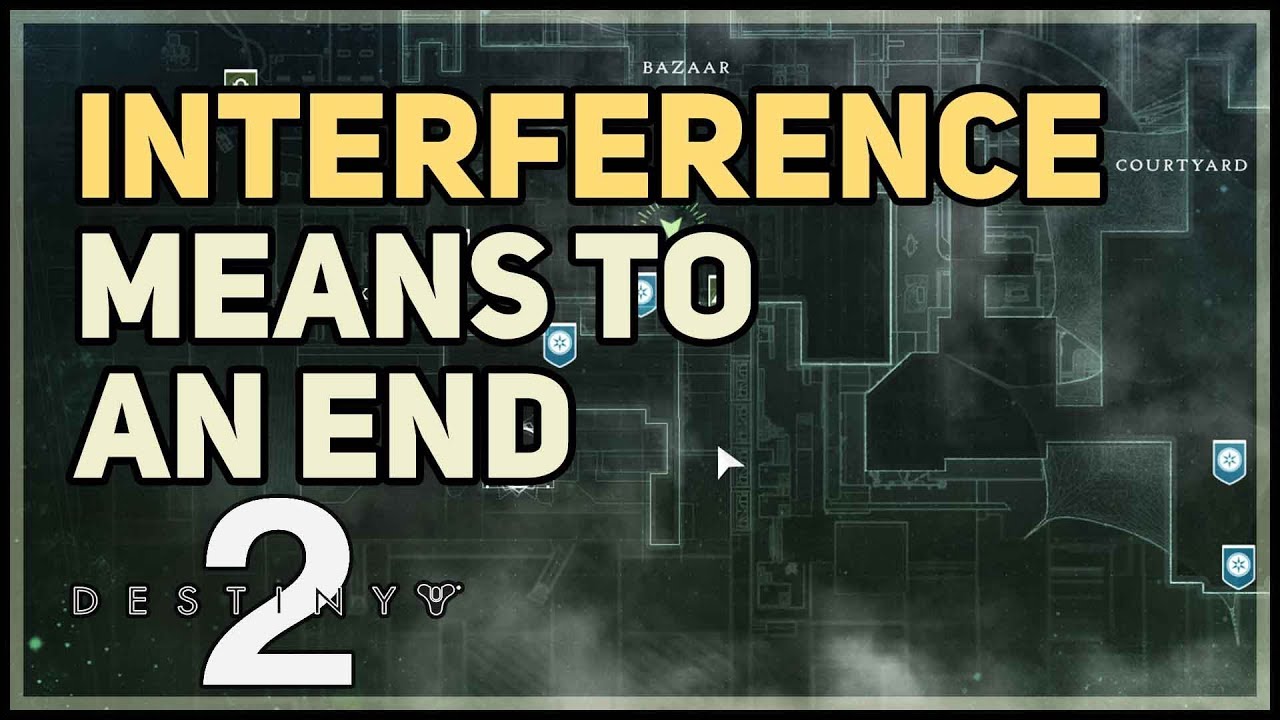 Interference Means to An End Destiny 2