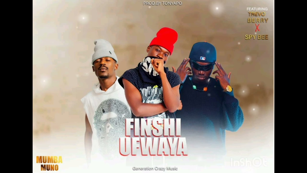 Finshi ufwaya-Mumbamuno-x-Trevor berry-&-Spy bee