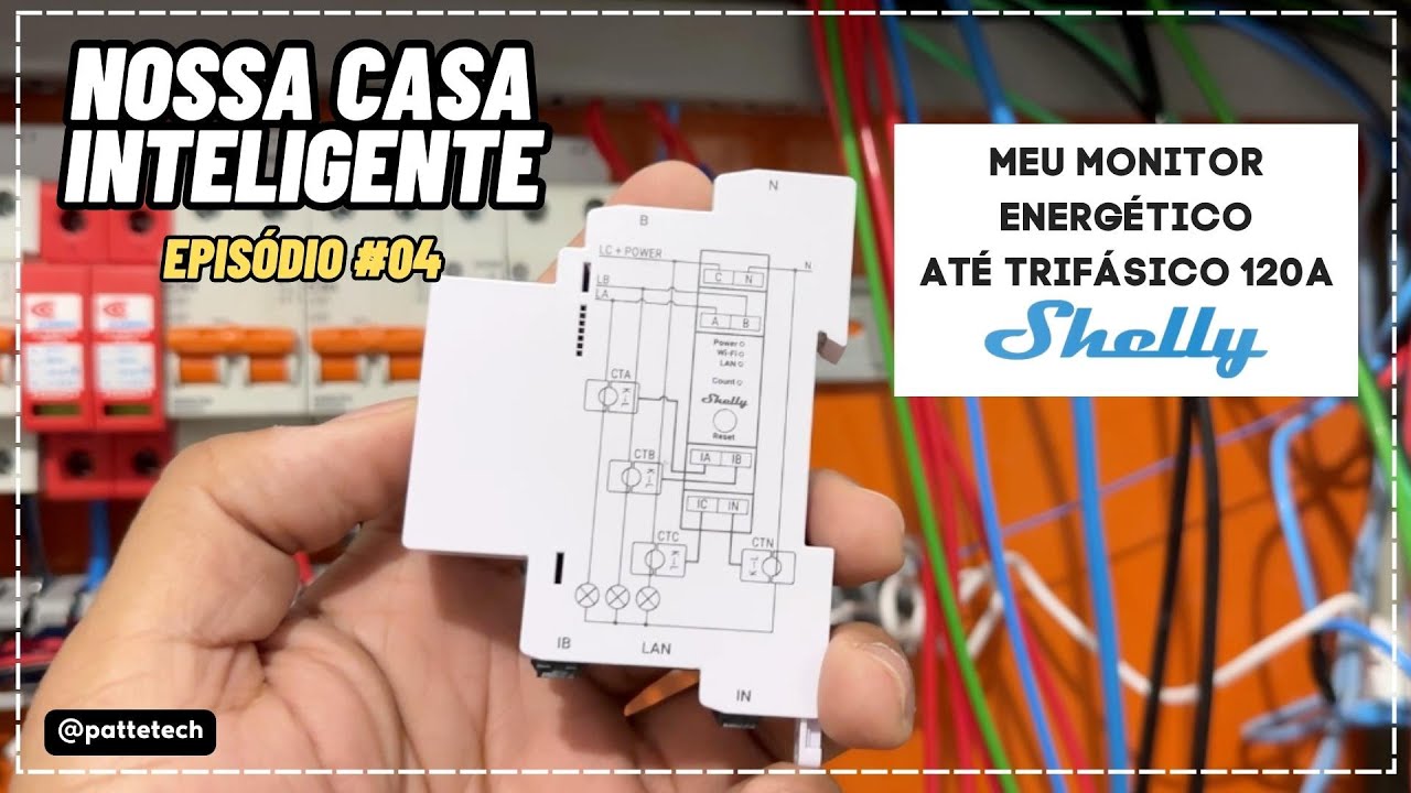 MINHA ESCOLHA DE MONITOR ENERGÉTICO - SHELLY PRO 3EM - ATÉ TRIFÁSICO 120A NOSSA CASA INTELIGENTE #04