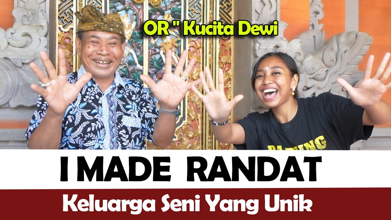 OR - Kucita Dewi STI Bali - I Made Randat - Keluarga Seni Yang Unik