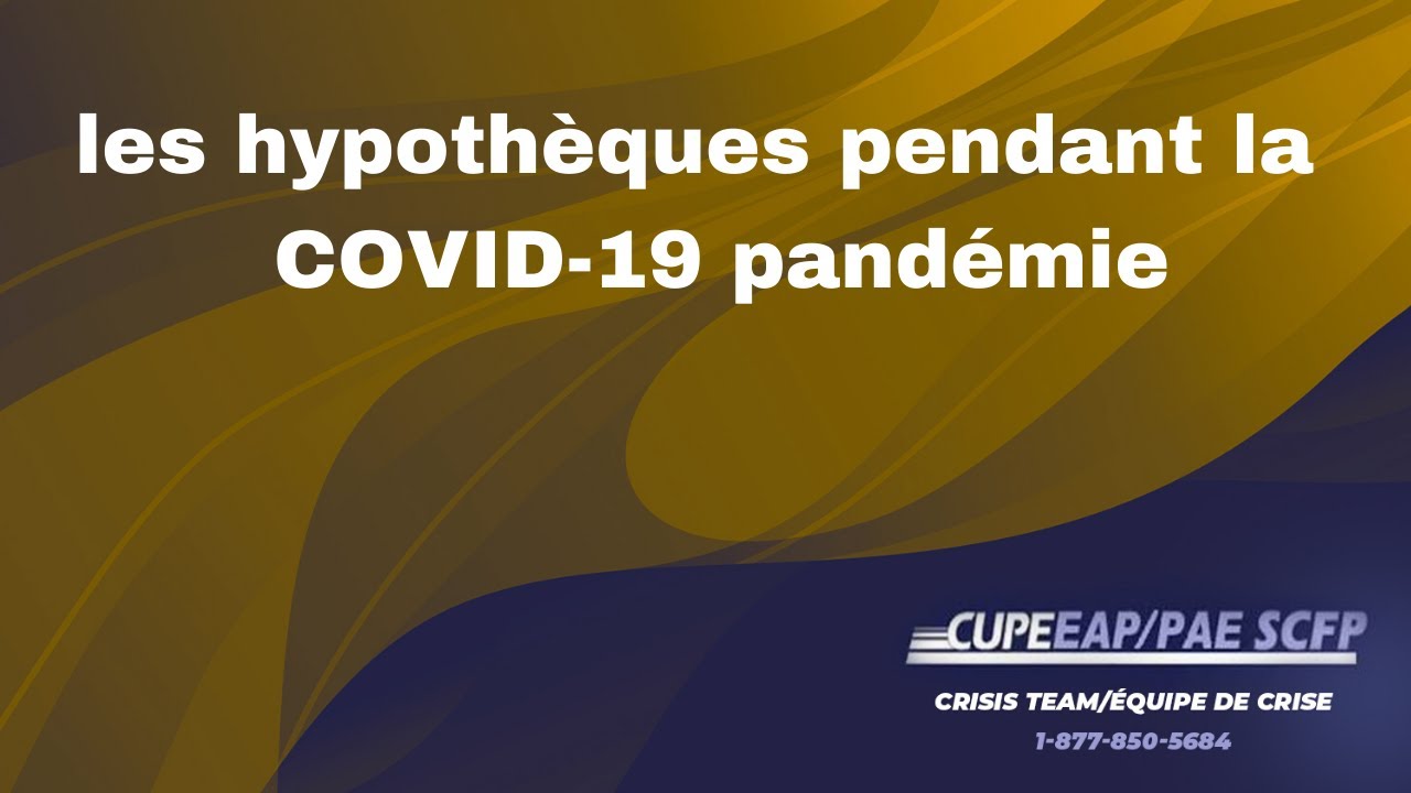 Les hypoth&egrave;ques pendant la pand&eacute;mie