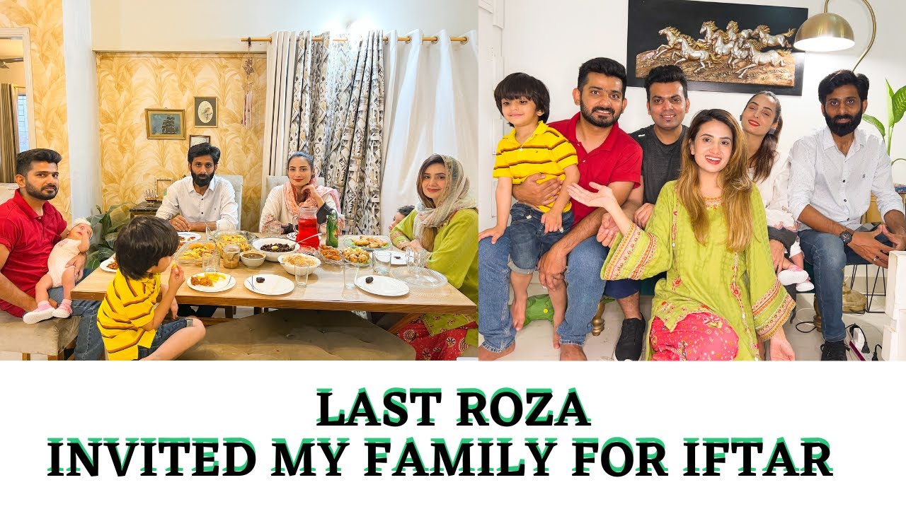 Invited My Family For Iftar | Last Roza | Ramadan 2023 | SidraMehranvlogs