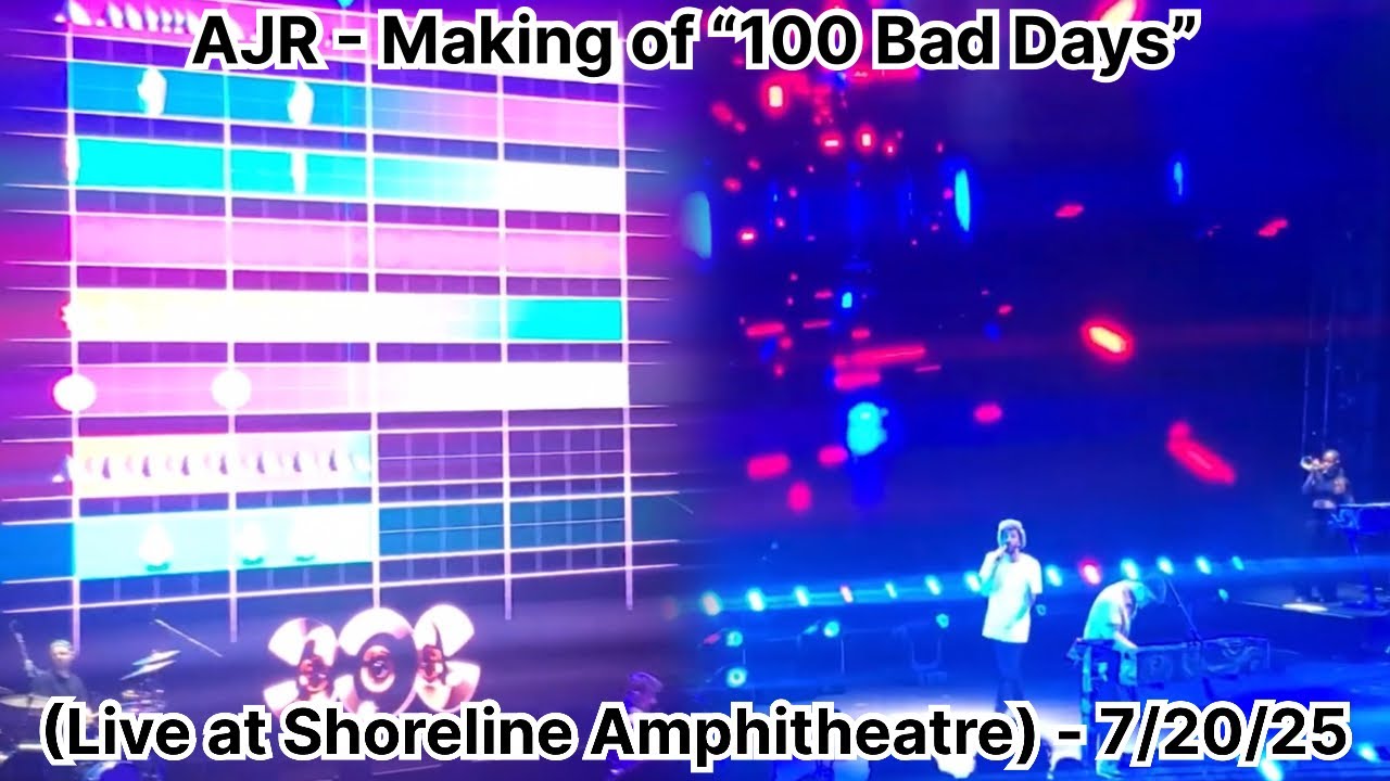 AJR - Making of ‘100 Bad Days’ (Live at Shoreline Amphitheatre) - 7/20/25