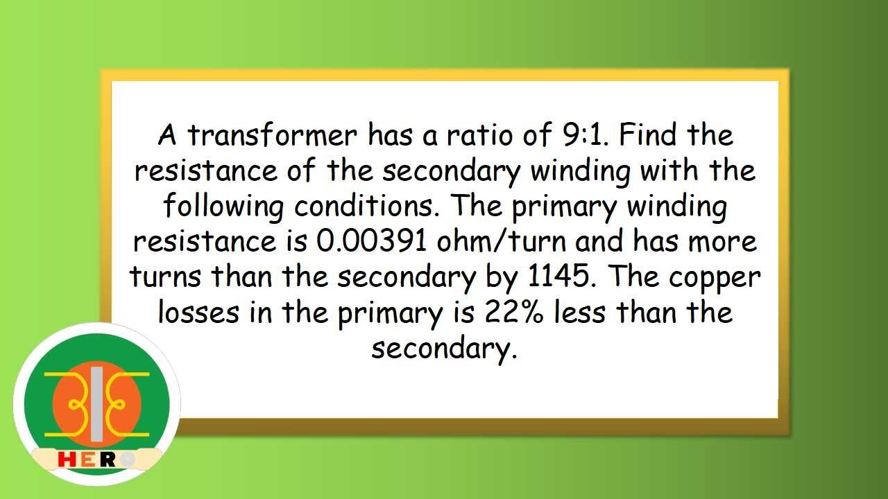 Solving for the Secondary Winding Resistance Given the Transformation Ratio, R1, and Copper Losses