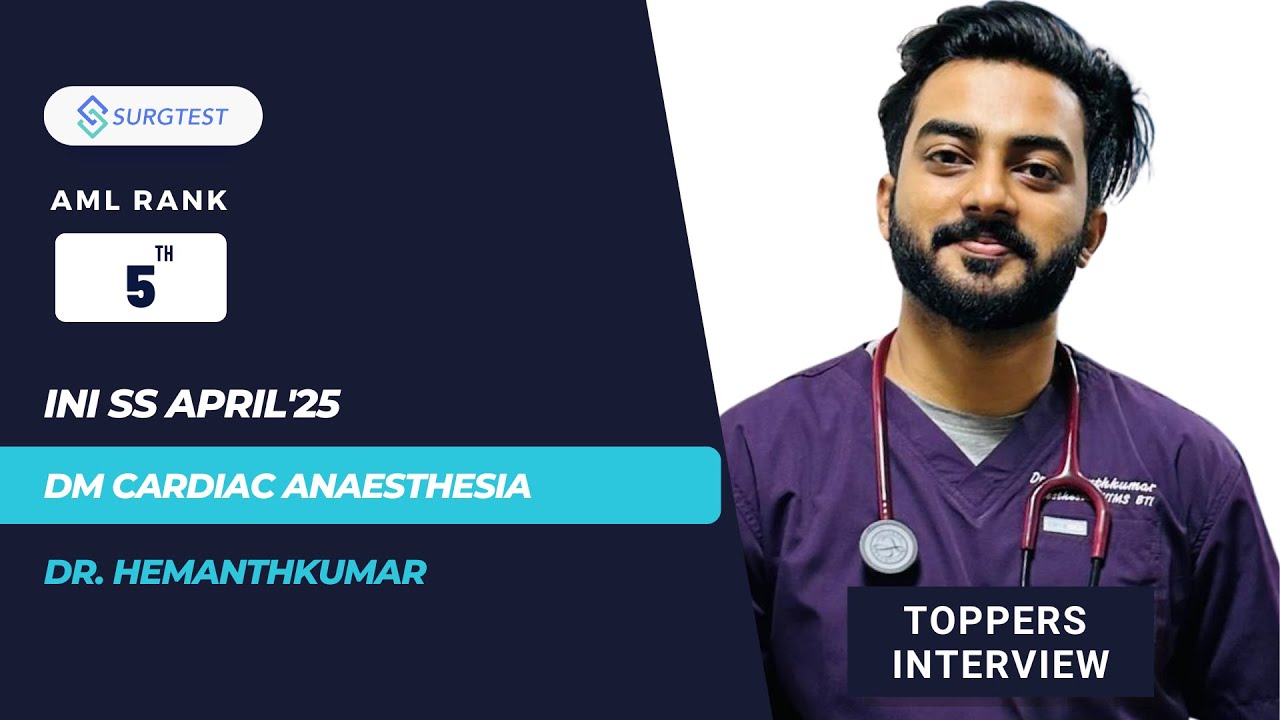 INI SS 2025 : AML Rank 5 in DM Cardiac Anaesthesia | Topper Interview with Dr. Hemanthkumar