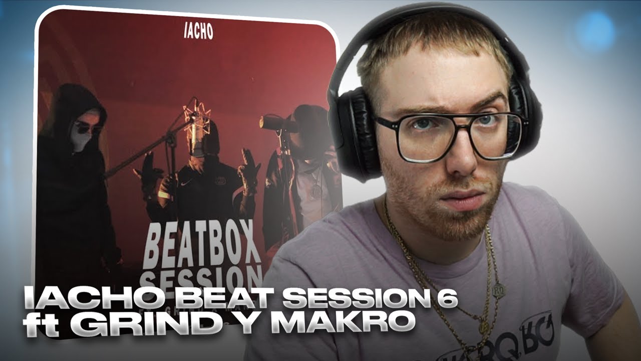 RODRIGO QUESADA REACCIONA A LA BEATBOX SESSIONS 6 DE IACHO FT GRIND Y MAKRO