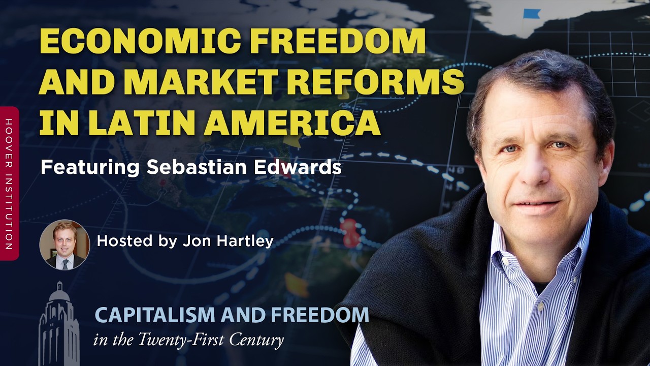 UCLA Econ Professor Sebastian Edwards on Economic Freedom and Market Reforms in Latin America