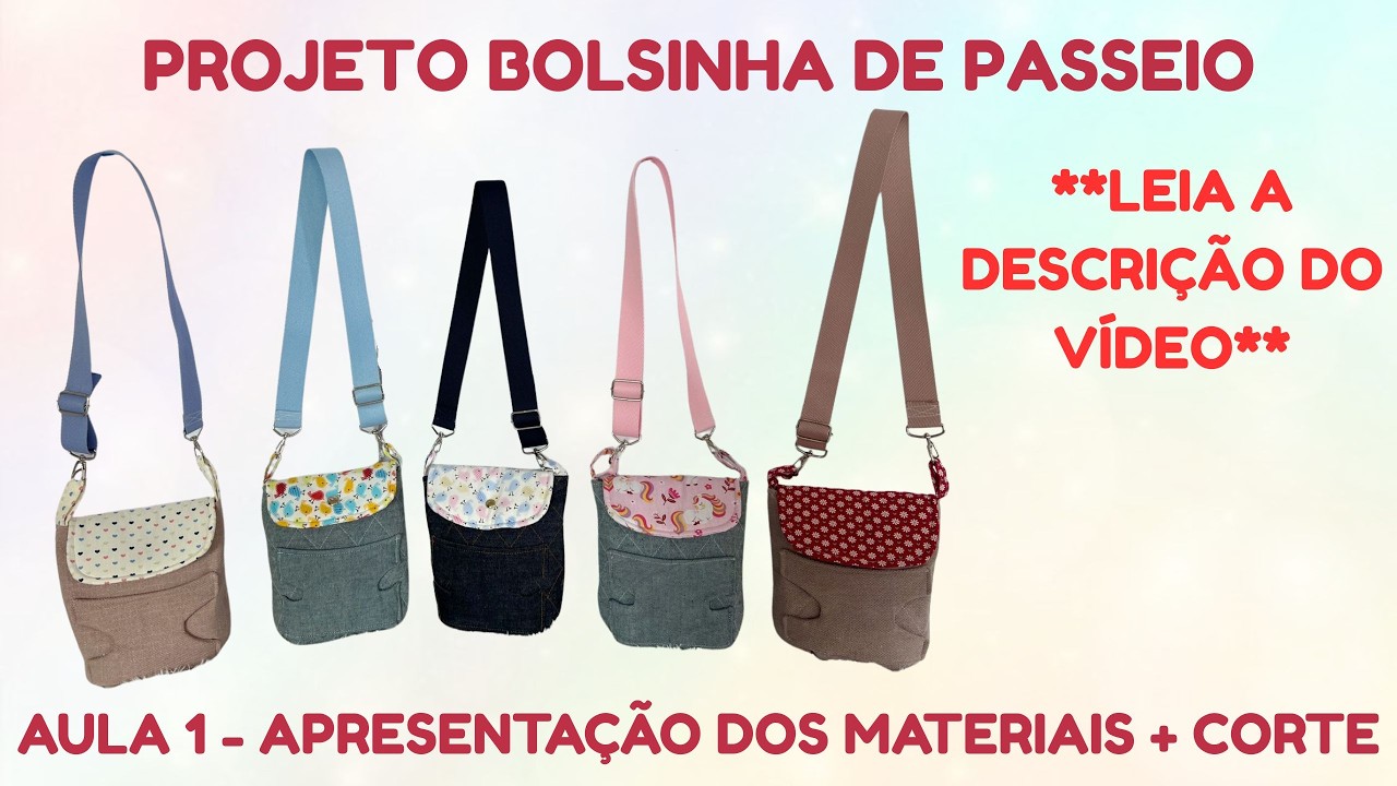 BOLSA - AULA 1 - APRESENTAÇÃO DOS MATERIAIS + CORTE + MOLDES PDF (DESCRIÇÃO DO VÍDEO)