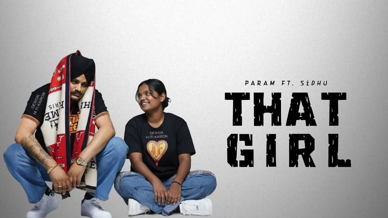 THAT GIRL - Param Ft. Sidhu Moosewala || New Punjabi Viral Song 2025 || Shubh X Dhanda Nyoliwala 