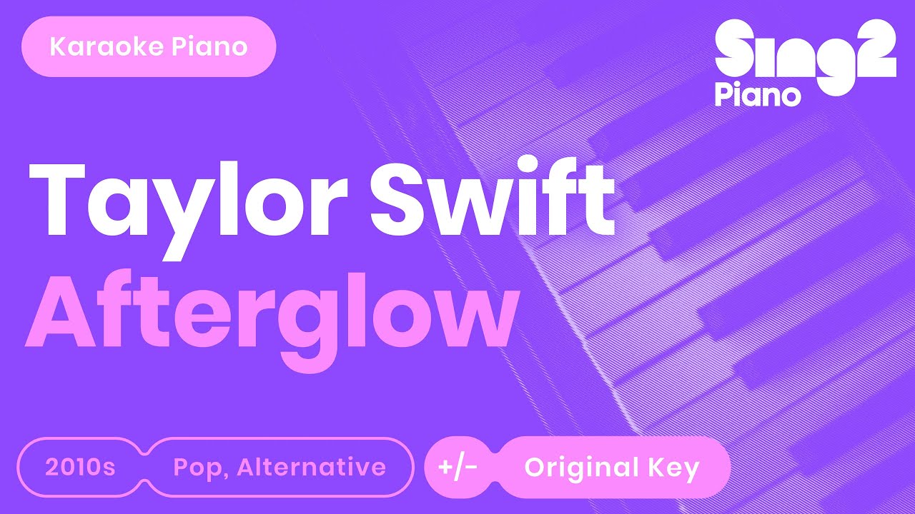 Taylor Swift - Afterglow (Piano Karaoke)