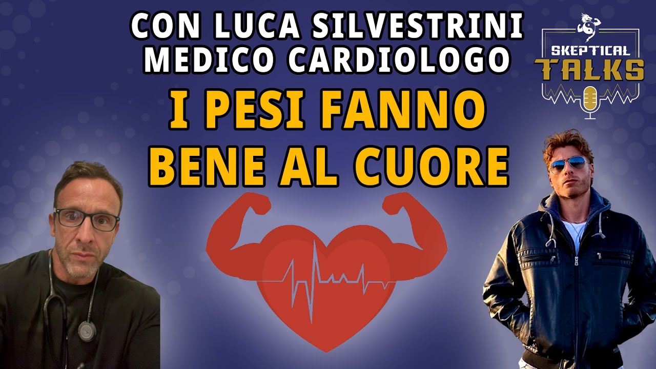 IPERTROFIA CARDIACA E ALLENAMENTO CON I PESI - Dr. Luca Silvestrini - Skeptical Talks 126