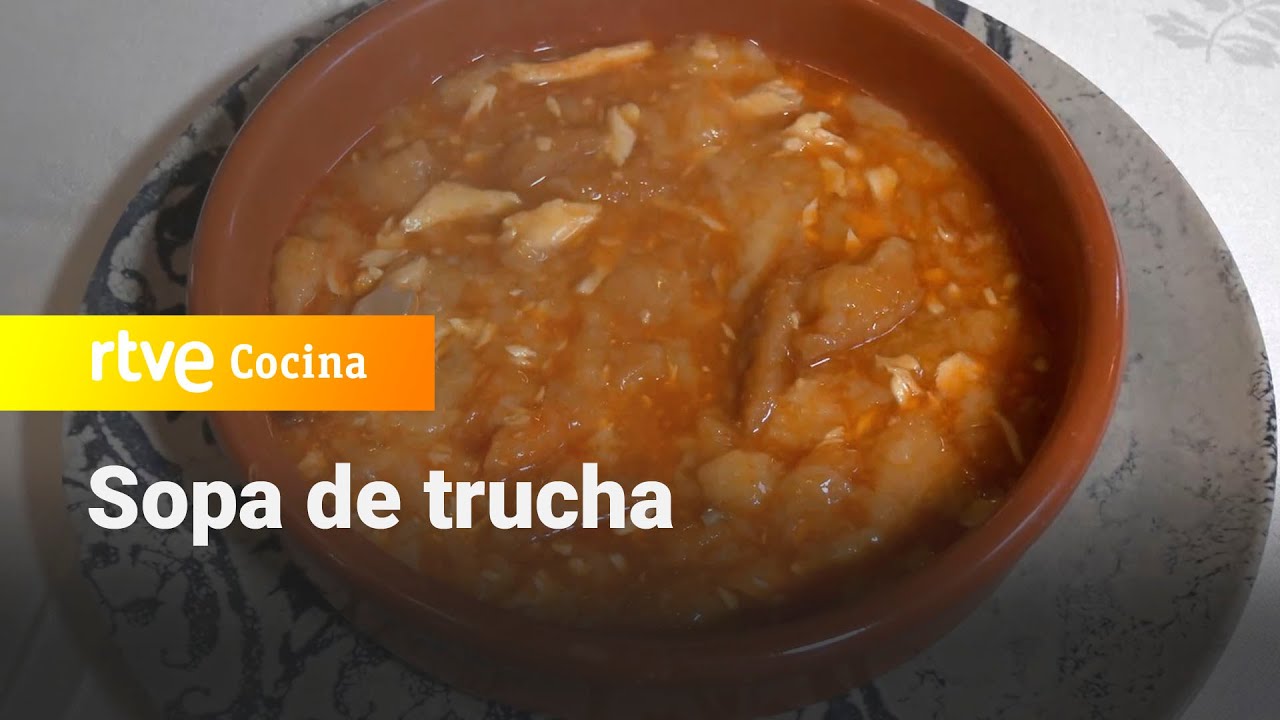 Sopa de trucha - Ahora o nunca | RTVE Cocina