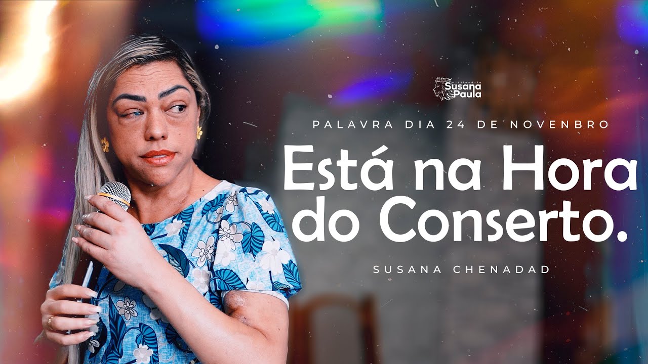 Está na Hora do Conserto - Miss. Susana Paula Chenadad