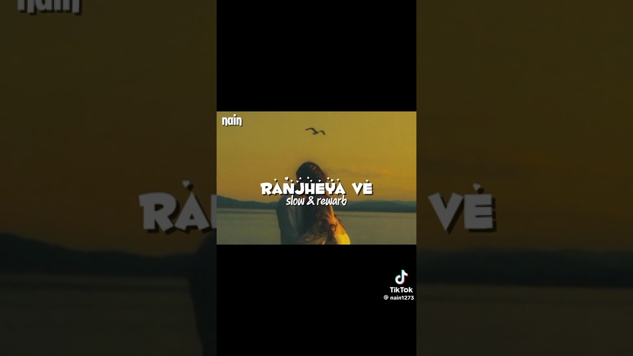 Ranjheya ve full song ||slowed and reverb 