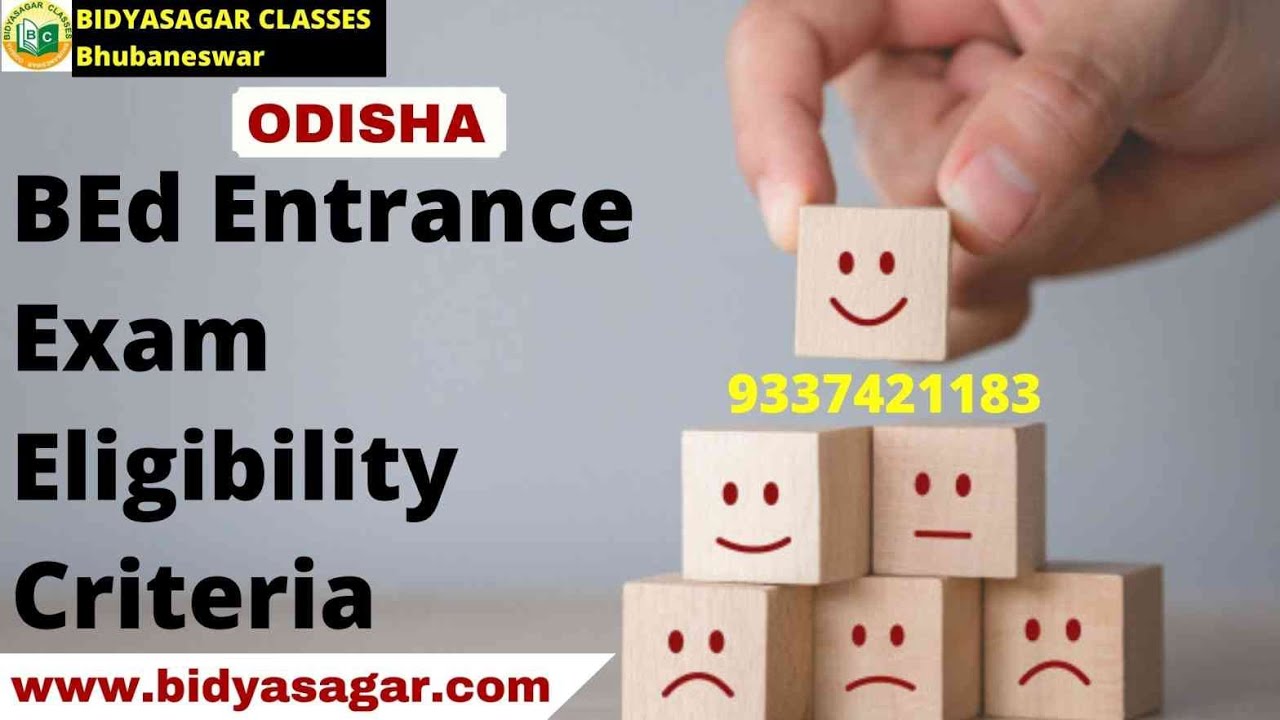 Odisha State B.Ed Entrance Exam 2021 Eligibility Criteria by Bidyasagar Classes, Bhubaneswar