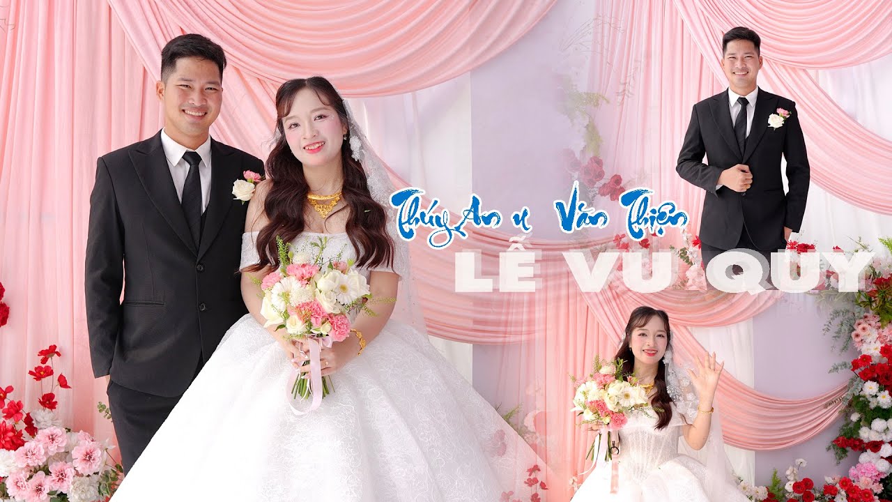 Film LỄ VU QUY  THÚY AN & VĂN THIỆN 28122025