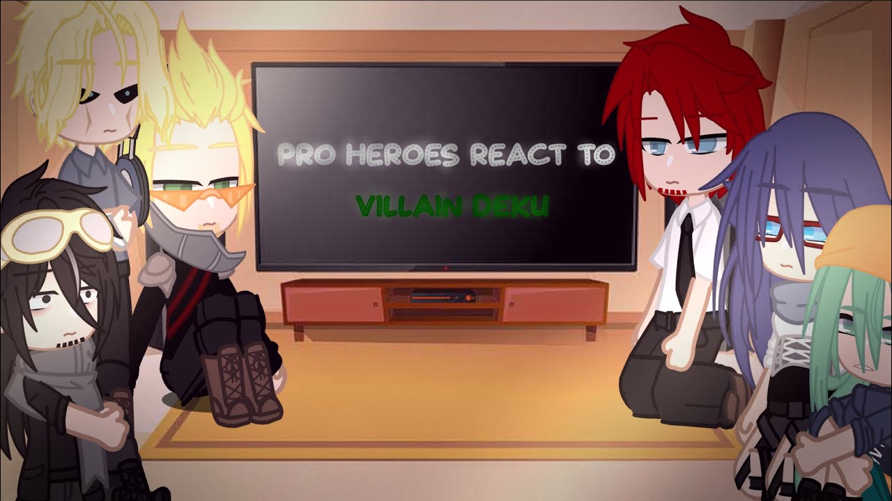 Pro Heroes React To Villain Deku[]Mha/Bnha[]Deku Angst?[]