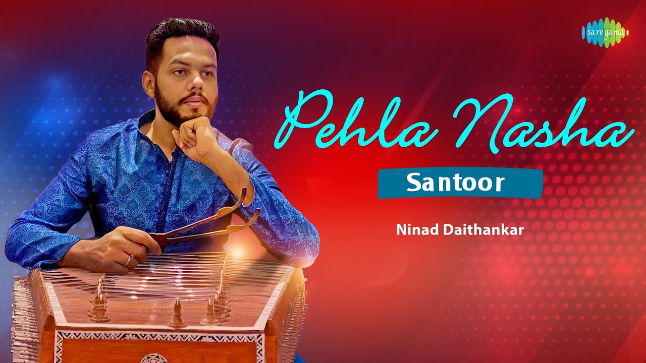 Pehla Nasha - Santoor | Ninad Daithankar | Hindi Music Recreation | Saregama Open Stage