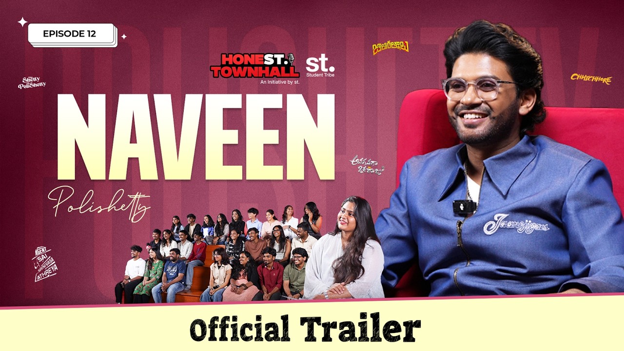 Naveen Polishetty | College Life & Truth Behind His Success | Honest Townhall by st. | Trailer