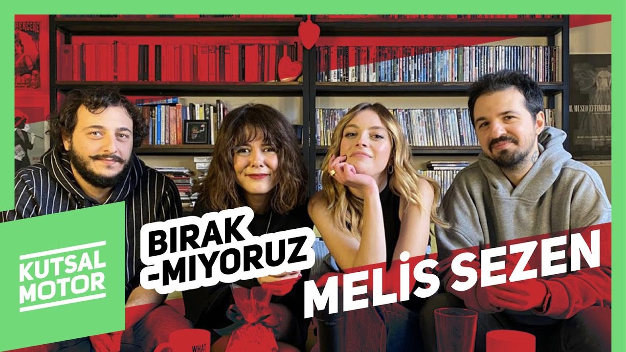 Melis Sezen: Bırakmıyoruz
